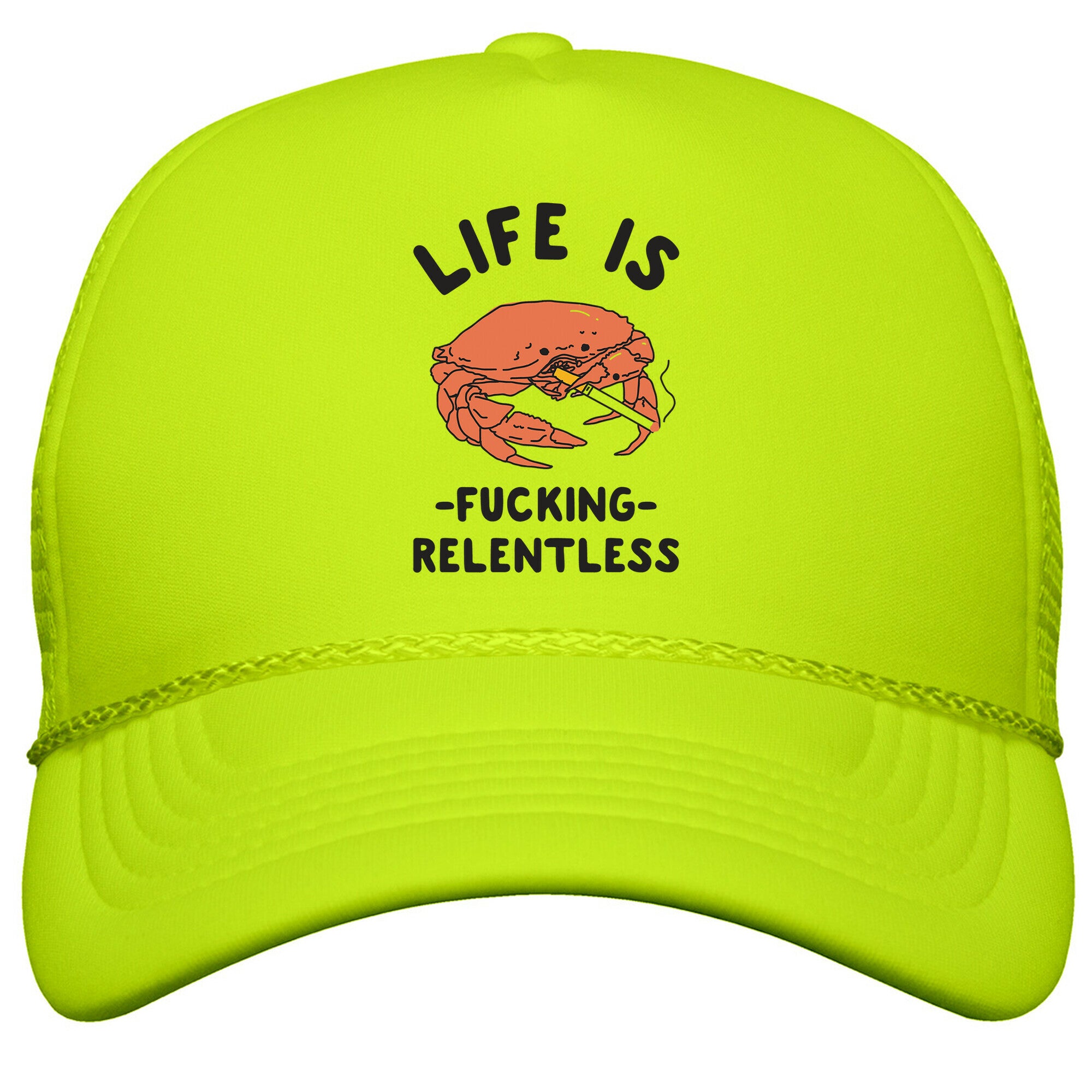 Life is Fucking Relentless Snapback Trucker Hat